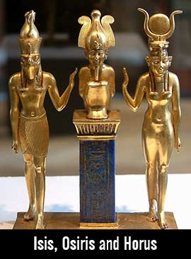 The egyptian trinity of Isis, Osiris and Horus.