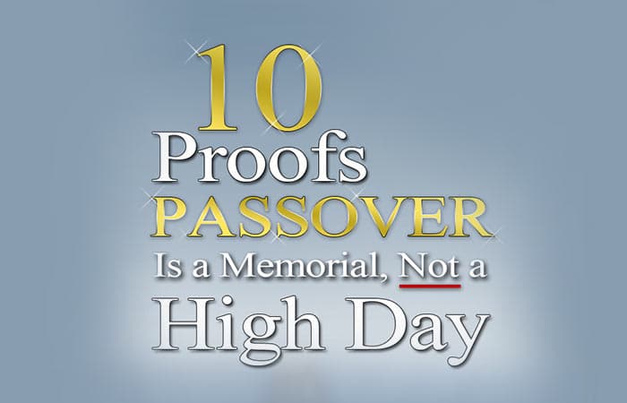 10 Proofs Passover Is a Memorial, Not a High Day