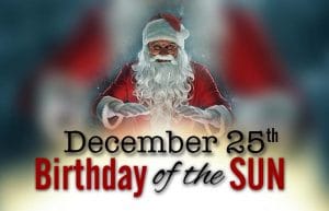 December 25 birthday of the sun god Sol Invictus