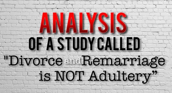 Analysis of a study Divorce and Remarriage is NOT Adultery