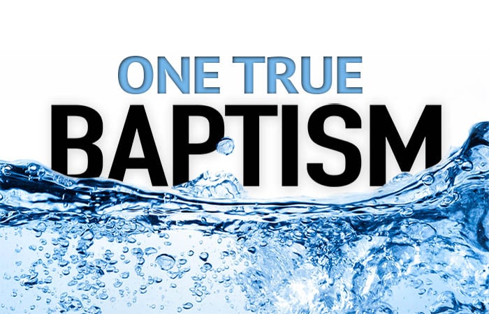 One True Baptism