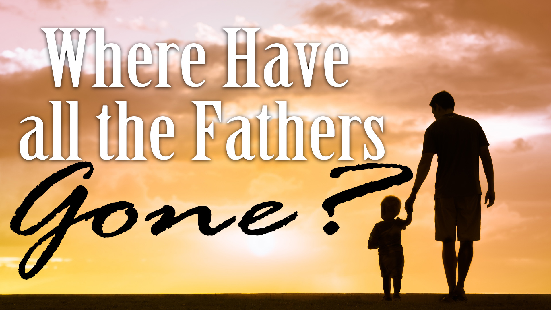 Where Have all the Fathers Gone? Yahweh's Restoration Ministry