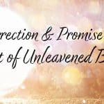 Resurrection, Unleavened bread